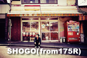 SHOGO（from175R）